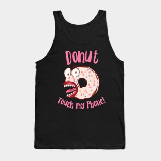 Donut Touch My Phone Pink Letters Tank Top